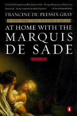 At Home with the Marquis de Sade: A Life